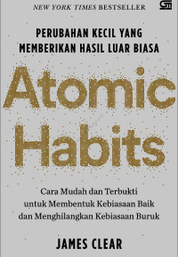 Image of Atomic Habits: Perubahan Kecil yang Memberikan Hasil Luar Biasa
